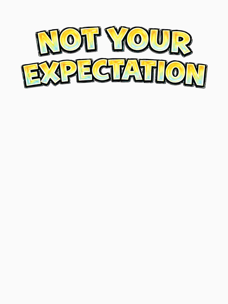 Not Your Expectation – hand drawn childlike typography by Mac Sketches