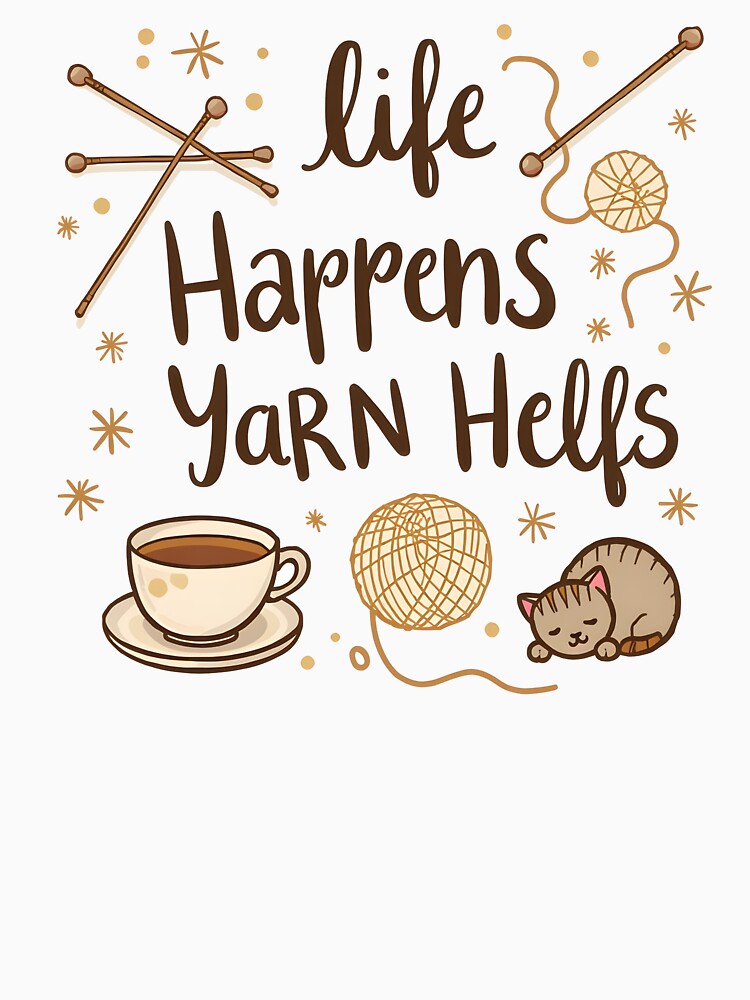 Cat and Coffee lover, Find Your Calm When LIFE HAPPENS YARN HELPS You Unwind. A Mindful Crafter's Stress Relief Apparel for Serene Moments. by NADIASHOP86
