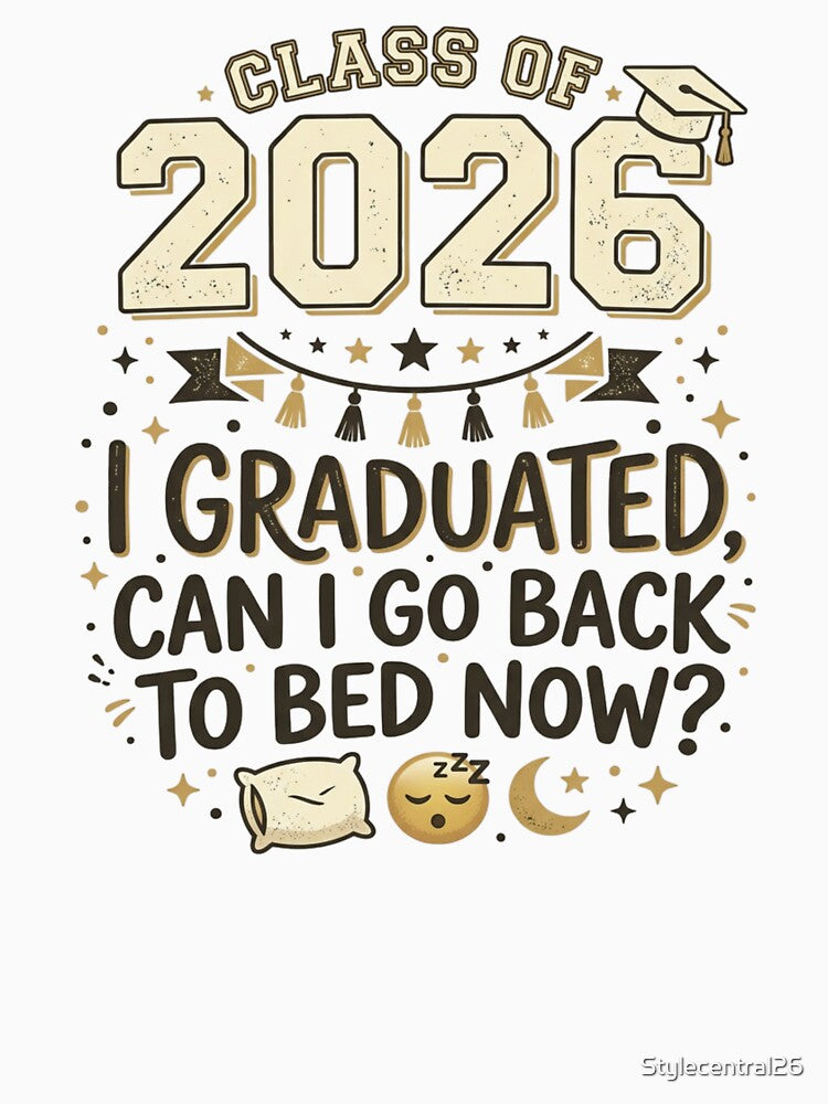 I Graduated, Can I go back to bed now by Stylecentral26