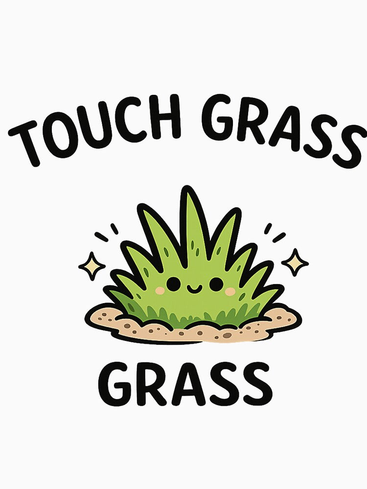 Touch Grass Cute Meme by SriKartify