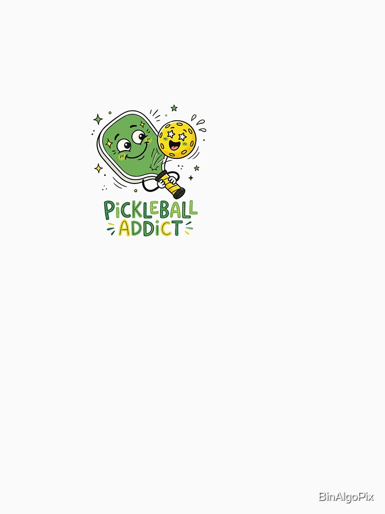 Pickleball Addict - Funny Pickleball by BinAlgoPix