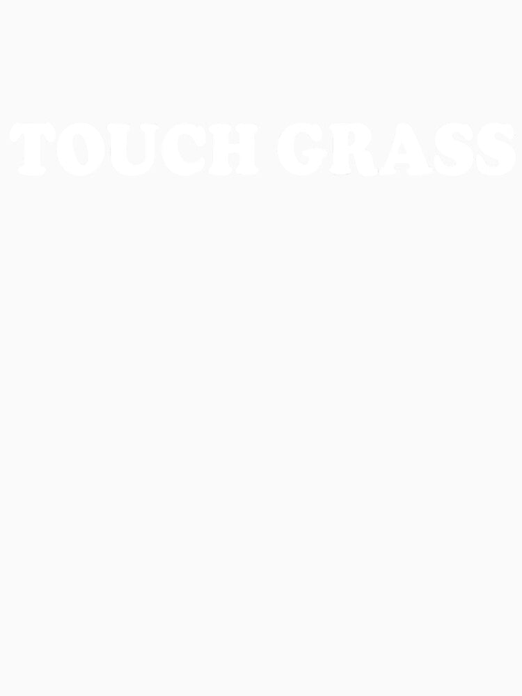 Touch Grass by XareniStclair