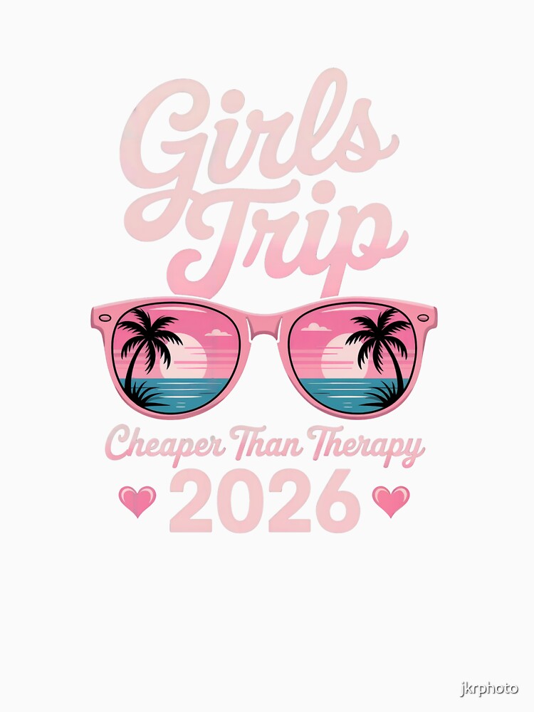 Girls Trip Cheaper Than Therapy 2026 by jkrphoto