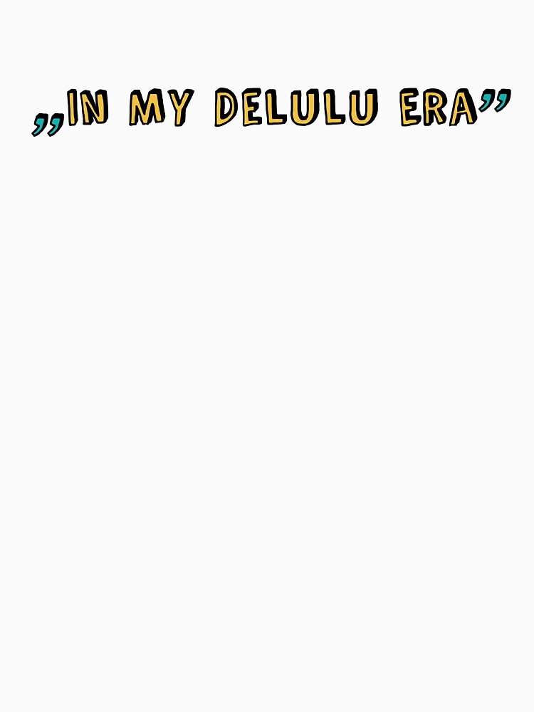 „In My Delulu Era” by KorekMiszcz