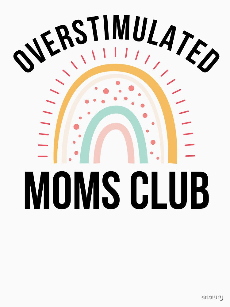 Overstimulated moms club funny mother humor boho rainbow by snowry