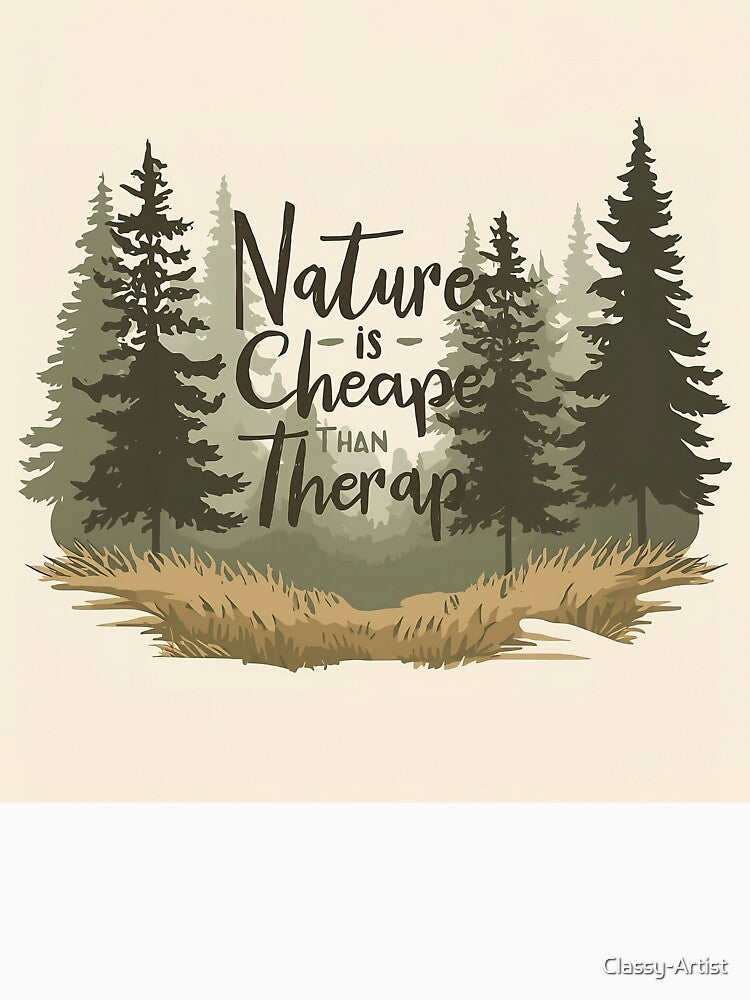 Copy of Nature Is Cheaper Than Therapy Forest by Classy-Artist