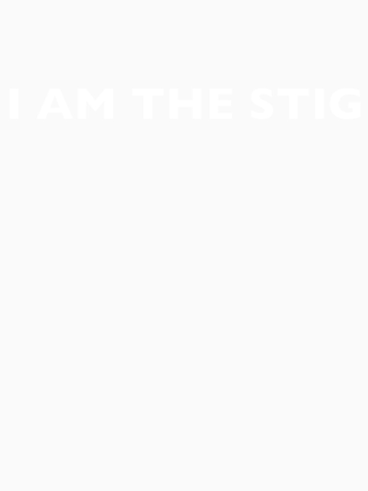 I AM THE STIG - English White Writing by Gallerysa