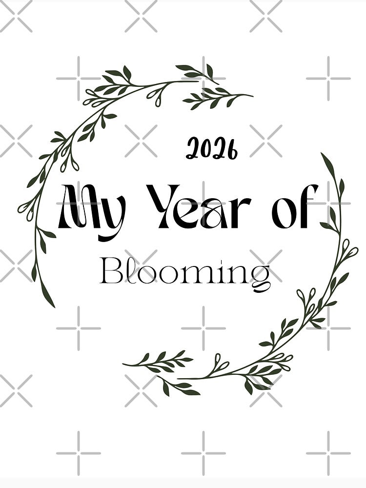2026 My Year of Blooming by StellarByteTees