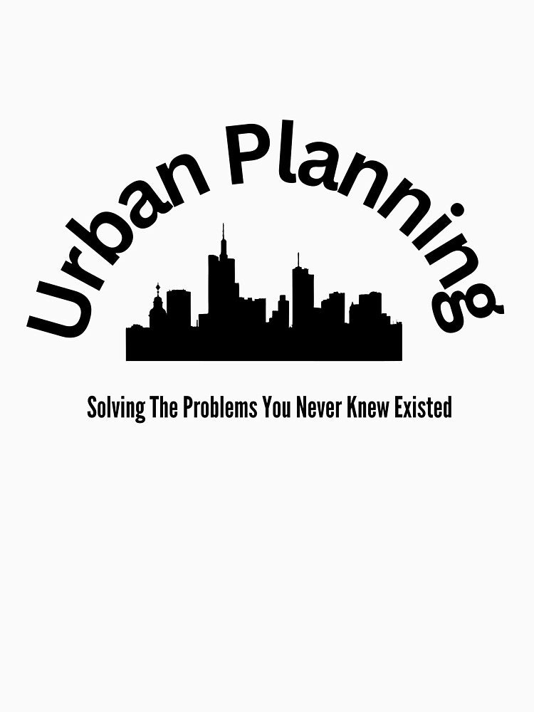 A Funny Urban Planner T-Shirt by thefenderman