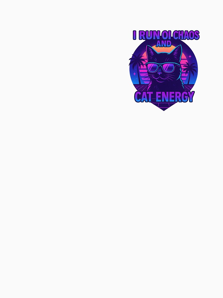 I Run on Chaos and Cat Energy – Vaporwave Cat by SpectrumCreations
