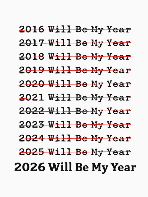 2026 Will Be My Year Funny New Year Quote Sarcastic Humor by kiralynstration