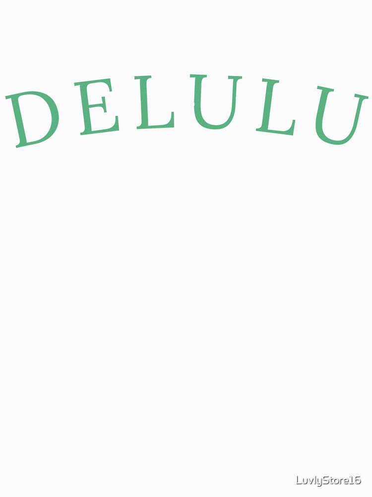 DELULU by LuvlyStore16