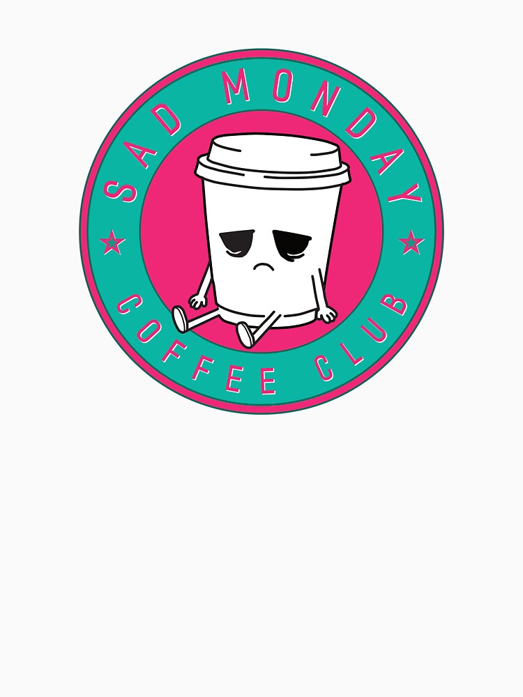 Sad Monday Coffee Club by Moosley Studio