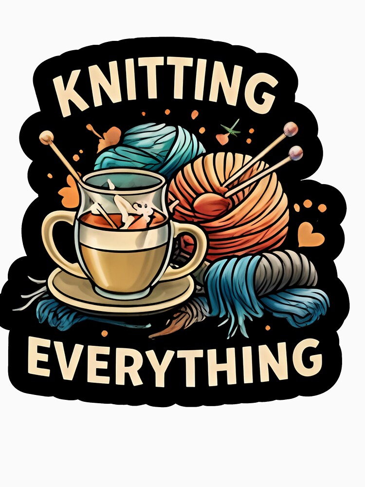 Knitting Everything – Cozy Yarn Lover Design by Ladys-Gents