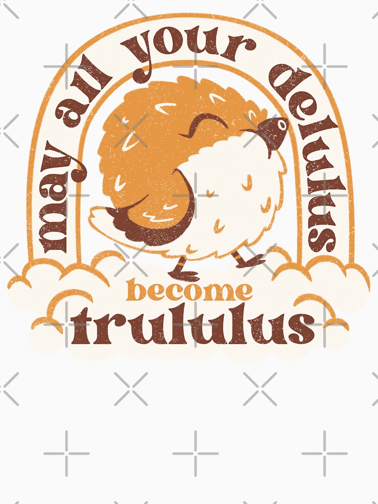 May all your delulus become trululus - delulu is the solulu shirt by abowersock