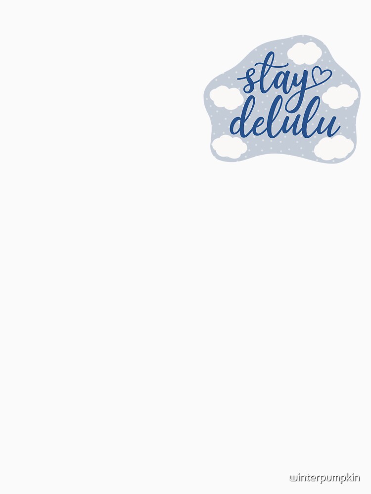 Stay Delulu Blue Aesthetic Funny Fangirl Meme by winterpumpkin