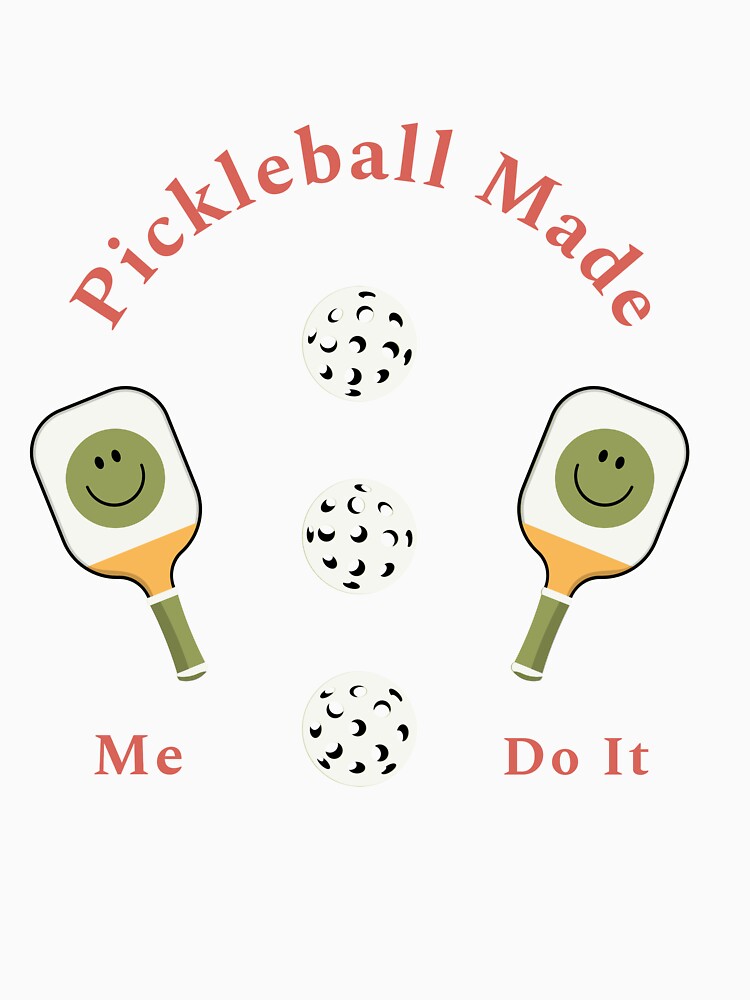 Pickleball Made Me Do It – Funny Pickleball Shirt by BBJStudio
