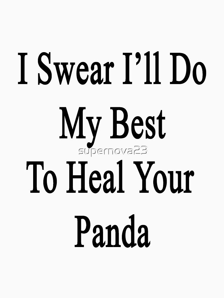 I Swear I'll Do My Best To Heal Your Panda by supernova23