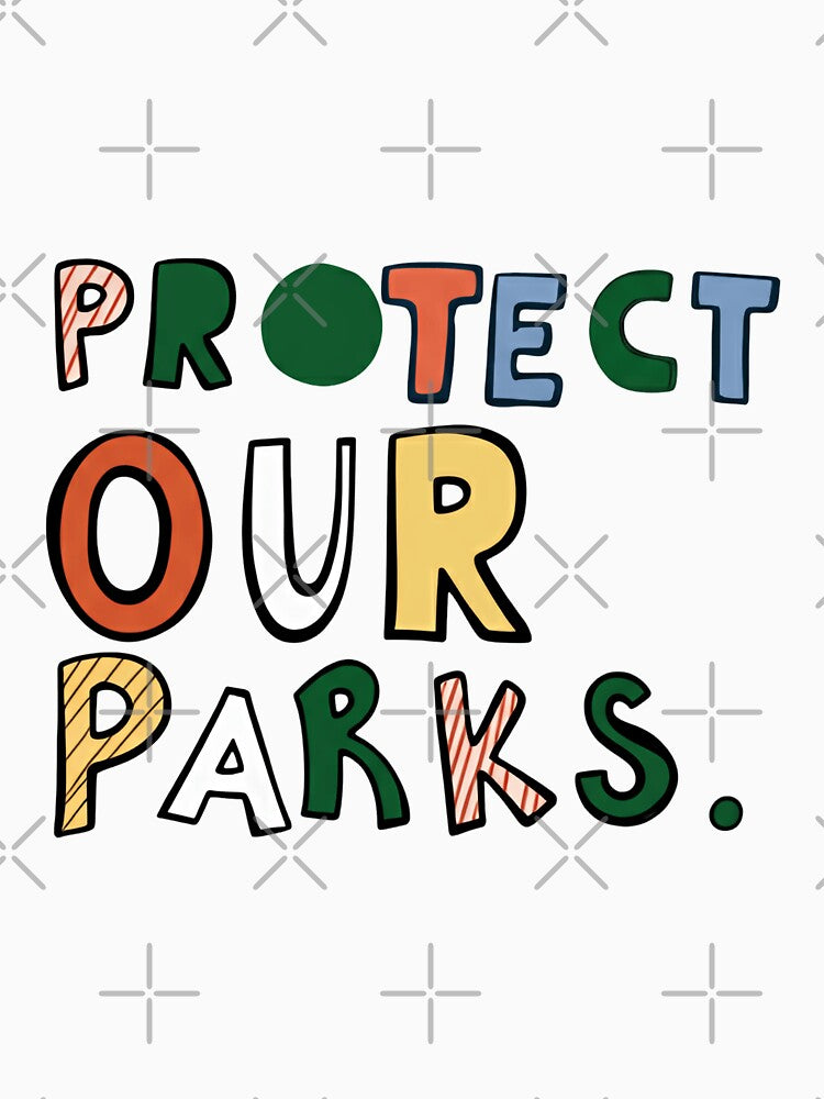 Protect Our National Parks - Save the environment public lands wild spirit by HumansStuck12