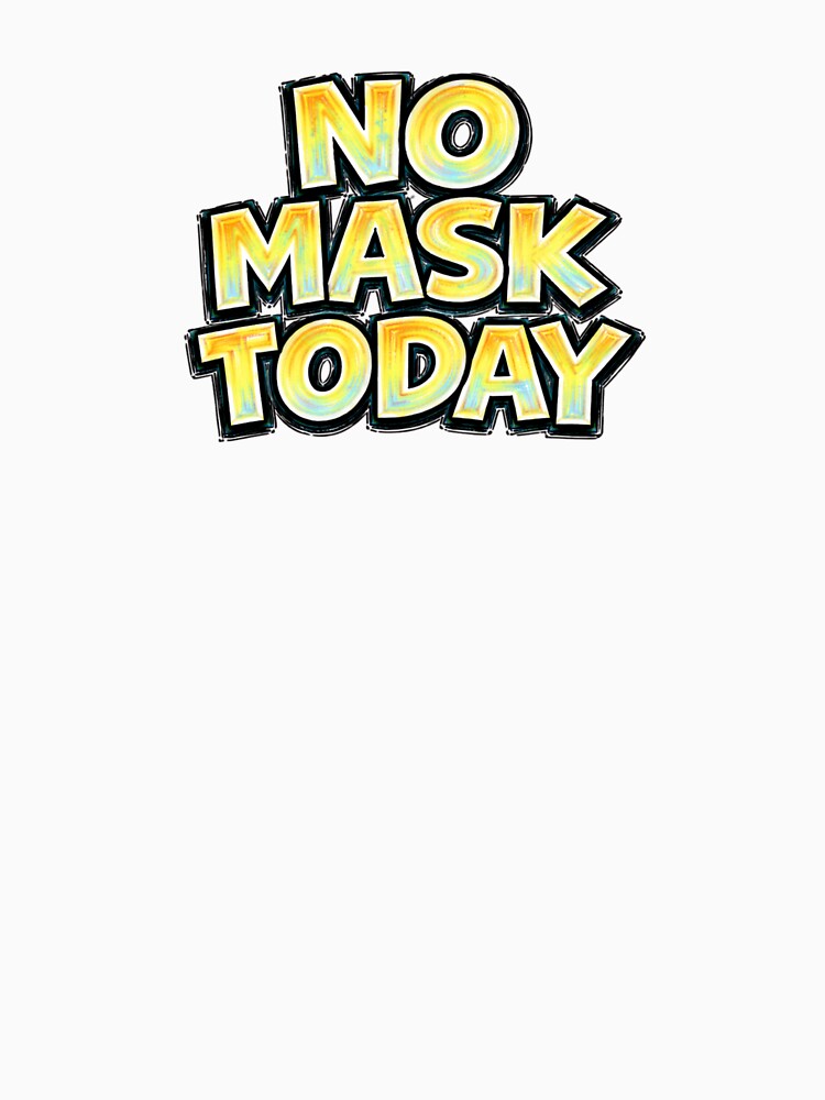 No Mask Today – hand drawn childlike typography by Mac Sketches