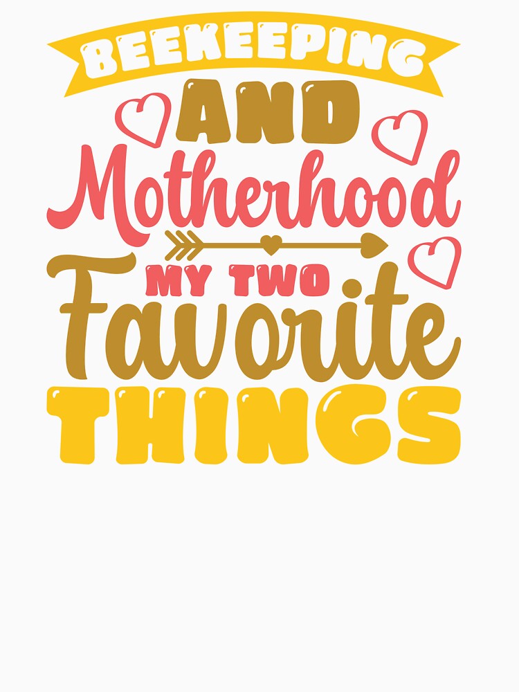 BEEKEEPING AND NOTHERHOOD MY TOW FAVORITE THINGS by ThreadBeat