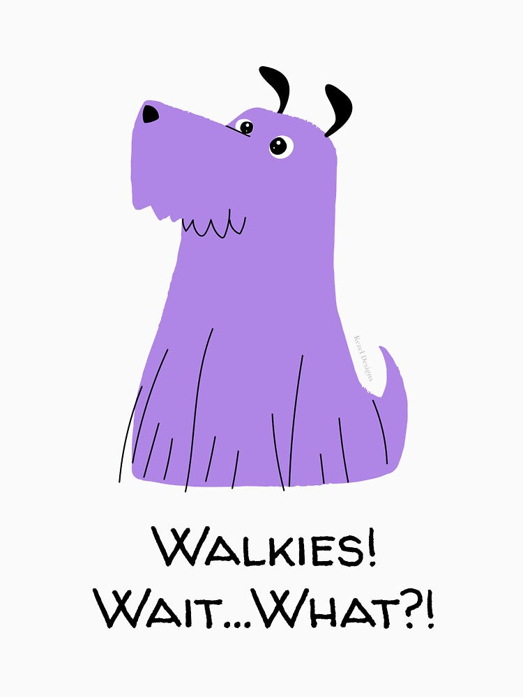 Walkies wait what?! by Kezel by Kezel