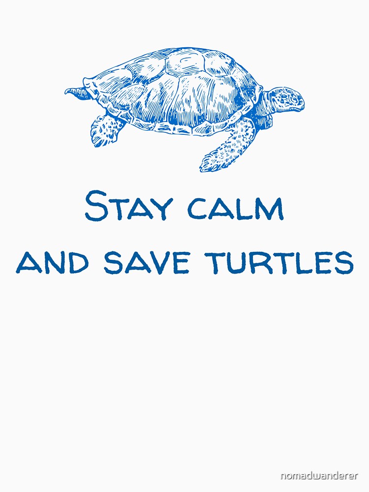 Stay calm and save turtles by nomadwanderer