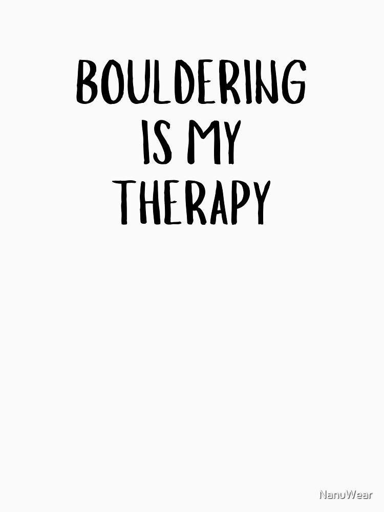 Bouldering is my Therapy by NanuWear