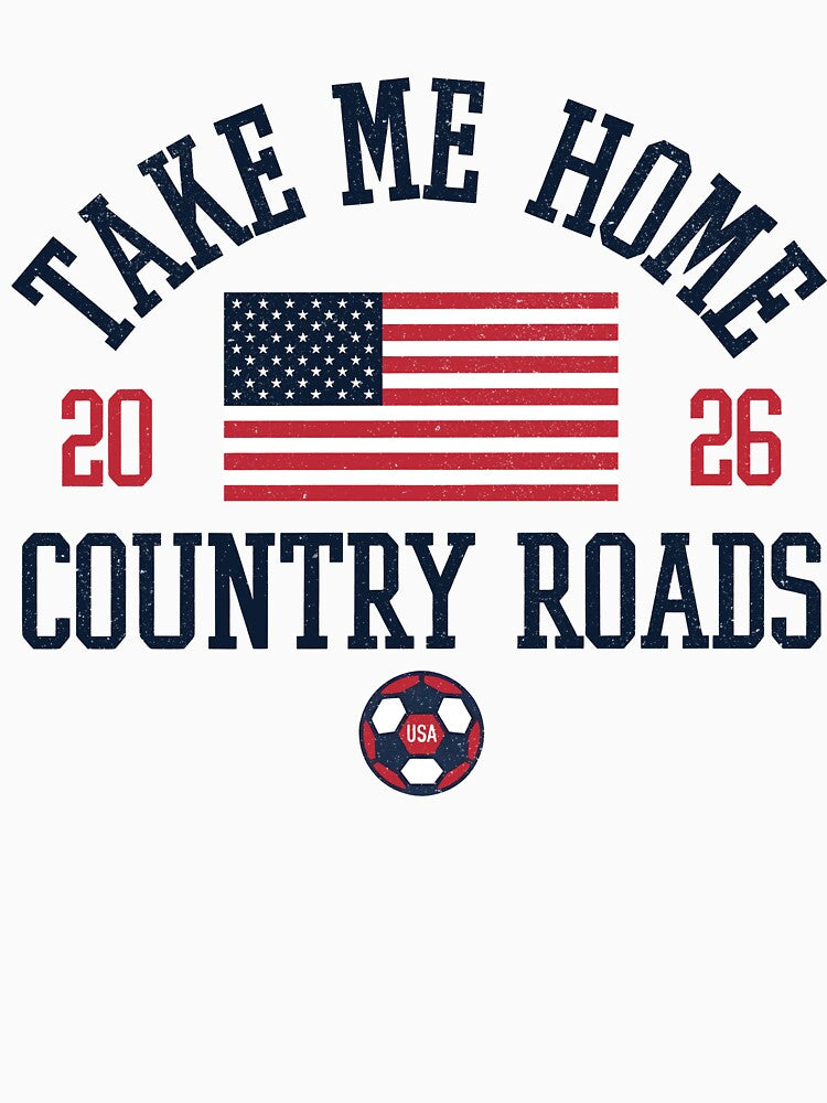 Take Me Home Country Roads 2026 USA Flag Soccer Fan Patriotic by kienoy