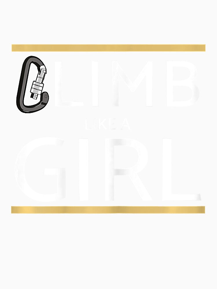 Climb Like A Girl I Rock Climbing Bouldering Climber by Jutisi