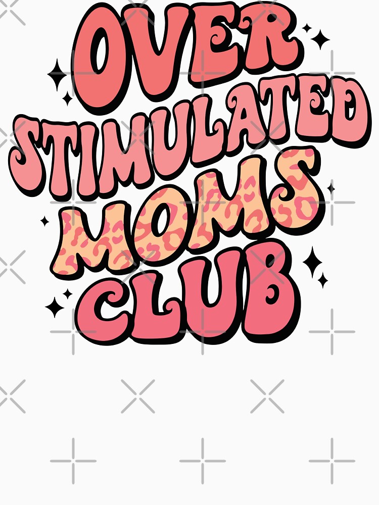 Overstimulated Mom Club - Funny Retro Groovy by printify