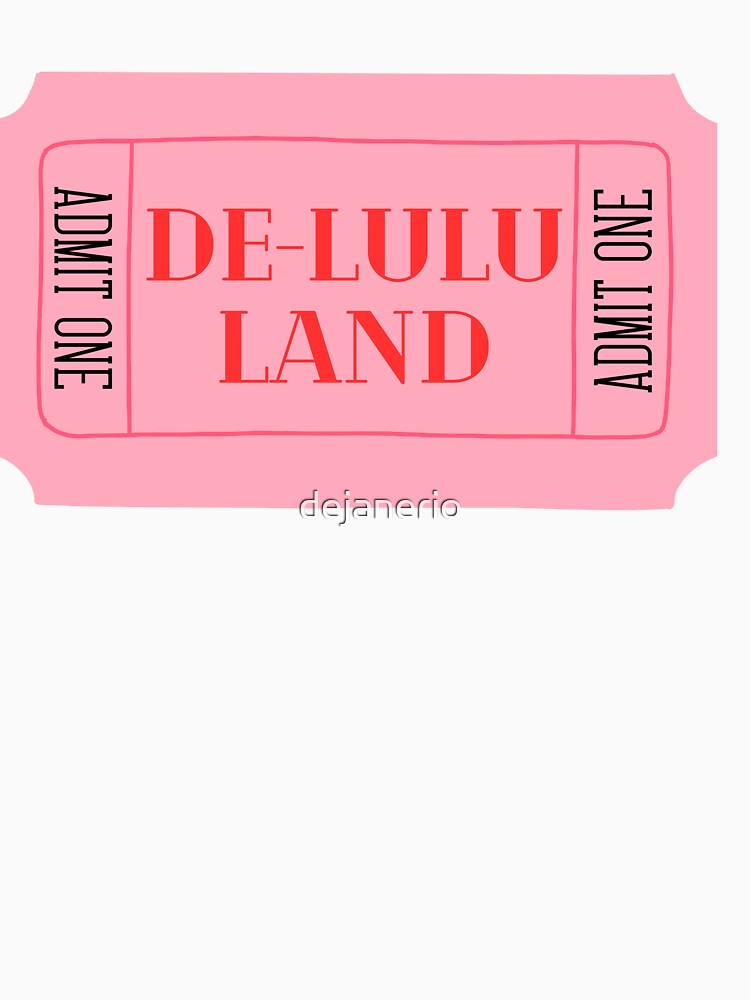 Ticket to the Delulu Land by dejanerio