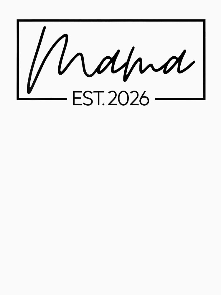 Mama Est. 2026 Expect Baby 2026 Mother 2026 New Mom by Goleon12