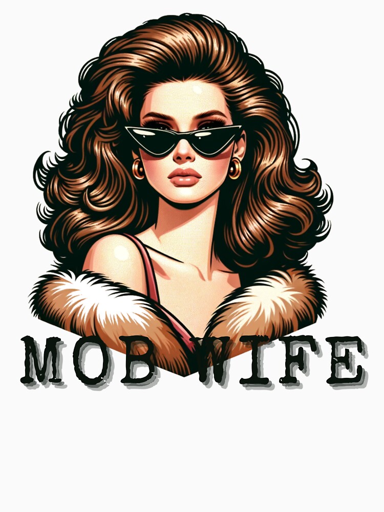 Mob Wife - she’s full glam by anderelbe