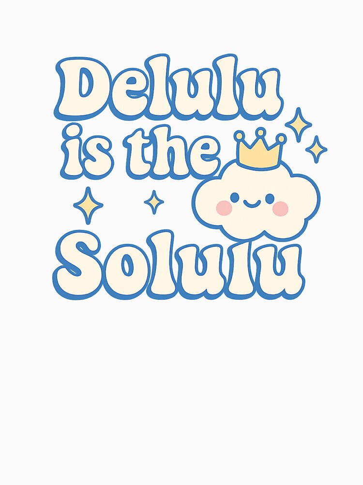 Delulu is the Solulu – Cute Pastel Sticker with Gen Z Quote & Kawaii Cloud by Designeerguy
