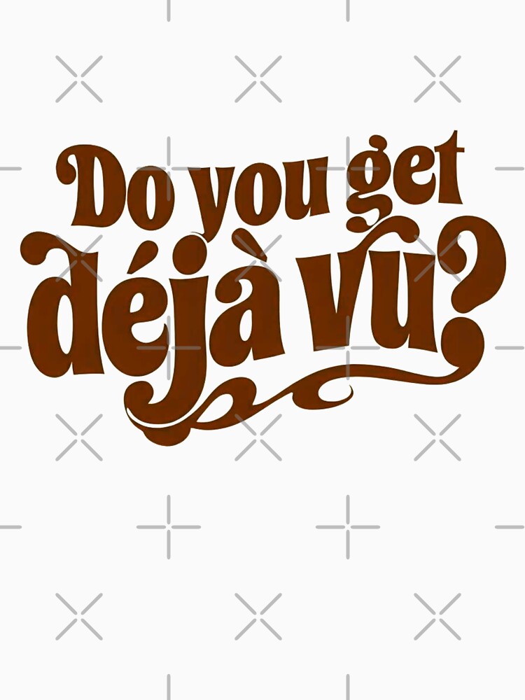 Do You Get Deja Vu? by Stefrait-7
