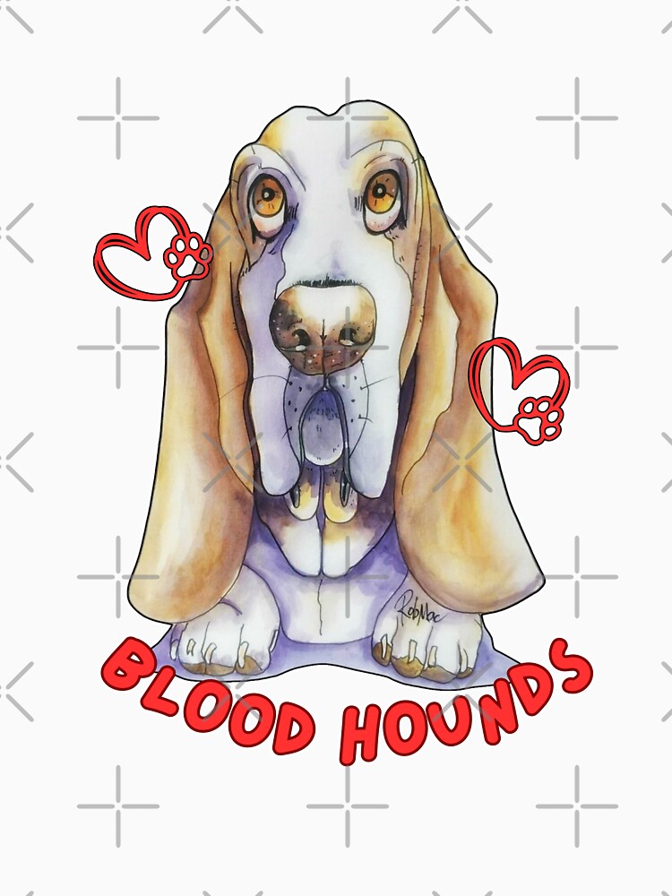 I love Blood Hounds by Robmac11