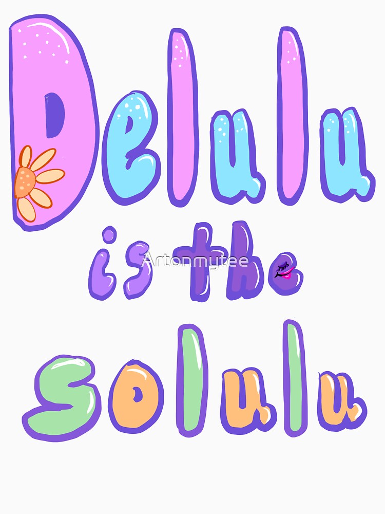 Copy of Delulu sarcastic funny humor by Artonmytee