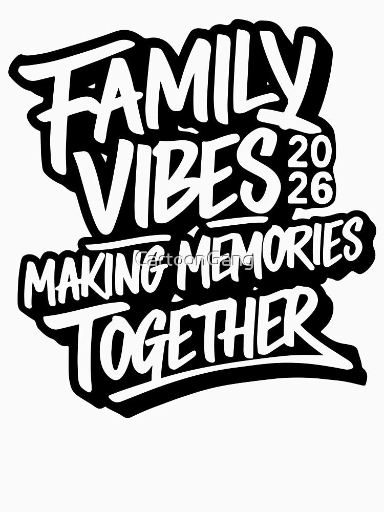 Family Vibes 2026 by CartoonGang