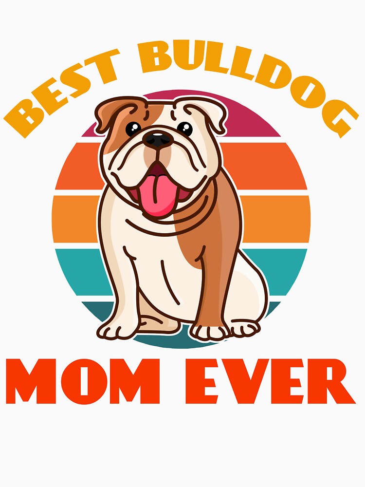 Best Bulldog Mama Mom Ever Mothers Day Dog puppy Lover Cute Sunser Retro by Meteor77