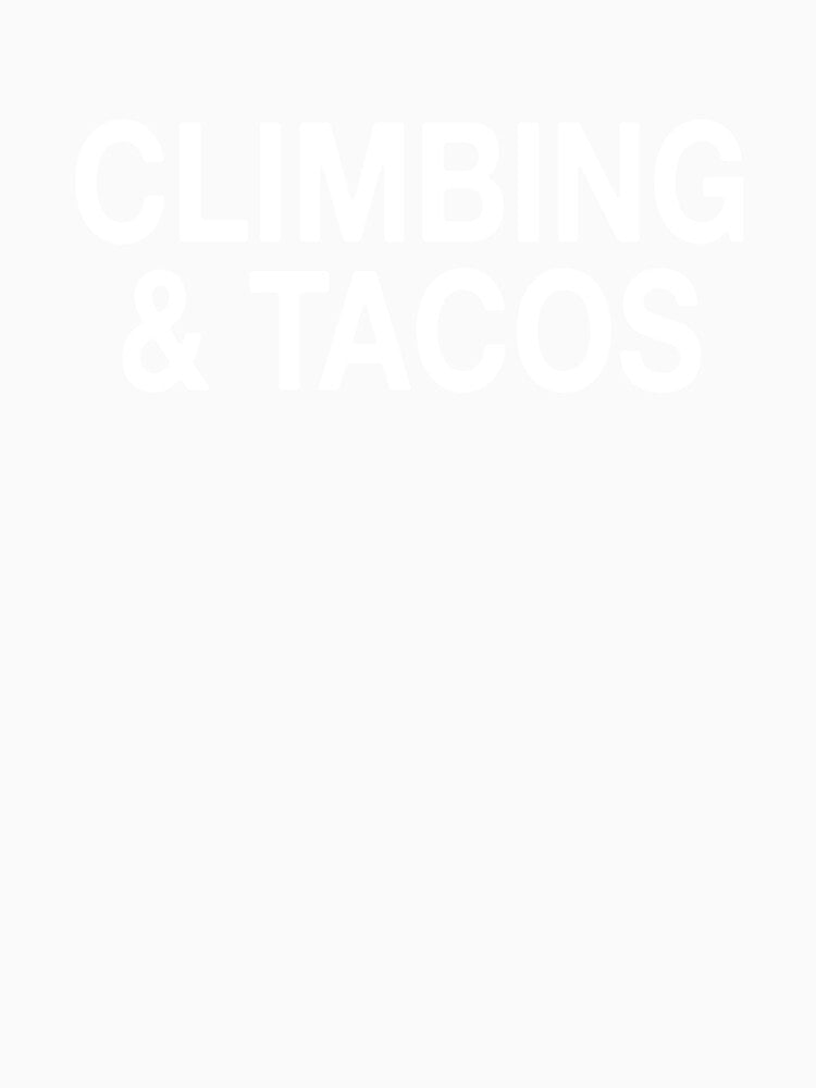 Climbing And Tacos by Vanover Designs