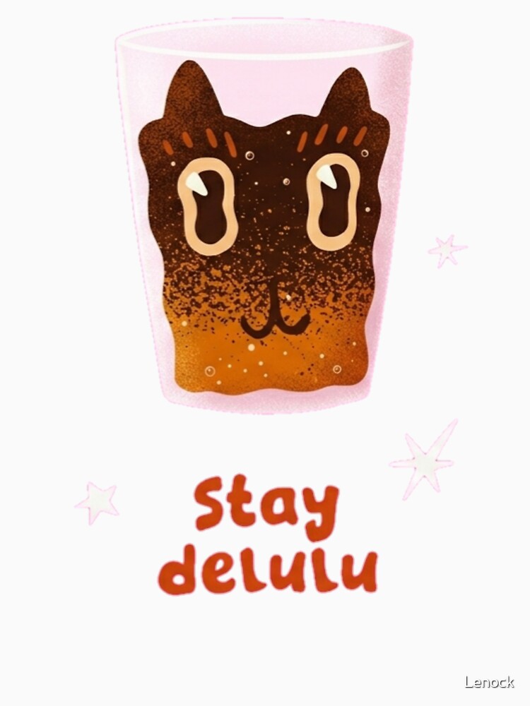 Stay delulu by Lenock