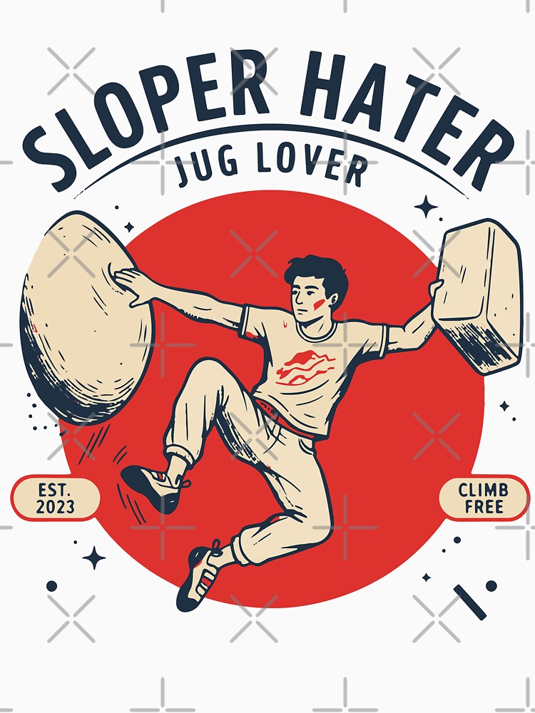 Sloper Hater Jug Lover Climbing Humor Design by LuminOrb