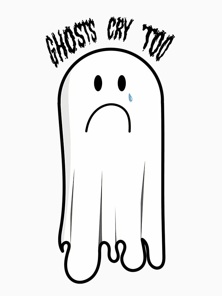 Ghosts Cry Too Sad Spooky Meme Graphic by ylodecdtv11