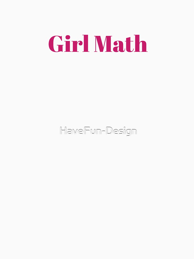 Girl Math - Calculations by HaveFun-Design