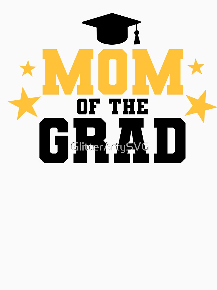 Mom of The Grad  - Graduate by GlitterArtySVG