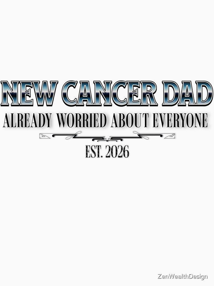 New Cancer Dad | Funny New Dad Gift by ZenWealthDesign