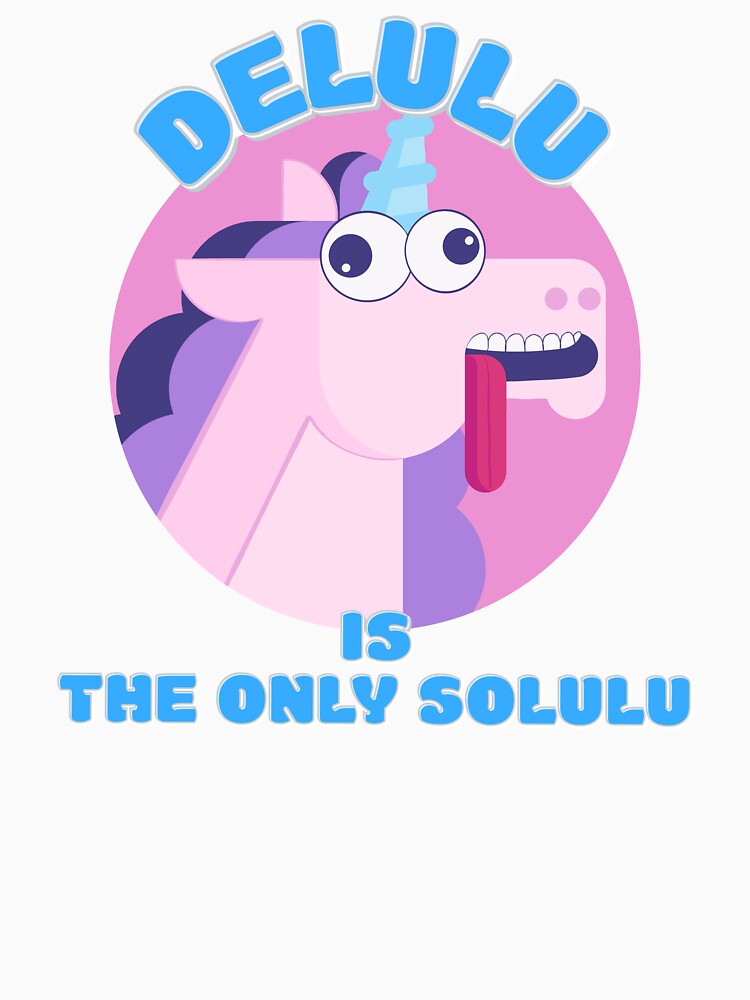 Delulu is the Only Solulu by wildjellybeans