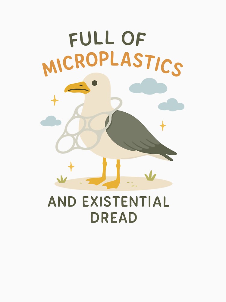 Full of Microplastics and Existential Dreads by BarelyDesigned