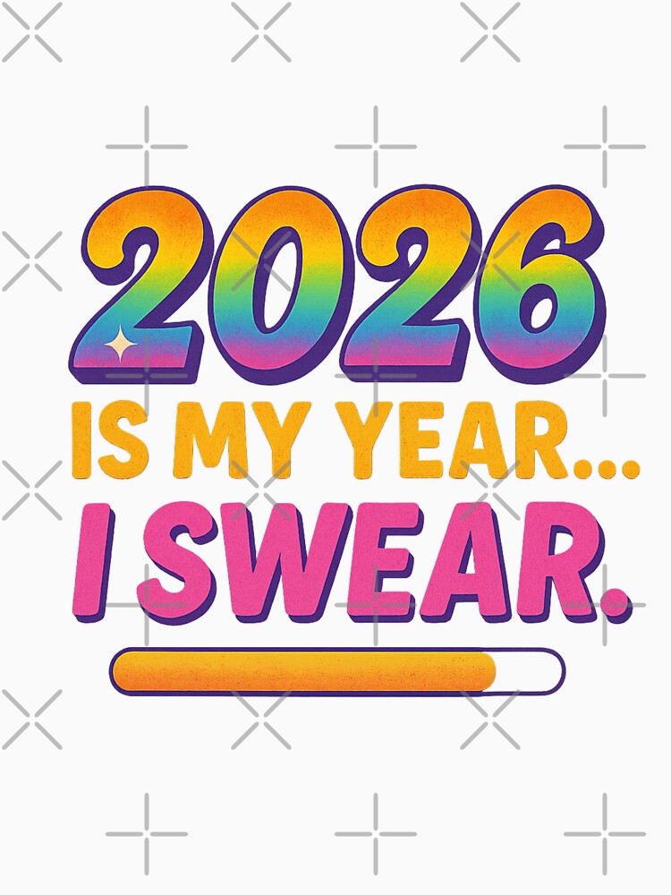 2026 Is My Year I Swear – Funny Sarcastic New Year Goals by Sun Sand & Sea Art